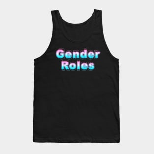 Gender Roles Tank Top
